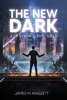 Paperback The New Dark: Surviving the Grid Book