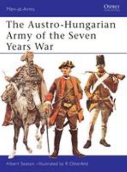 The Astro-Hungarian Army of the Seven Years War - Book #6 of the Osprey Men at Arms
