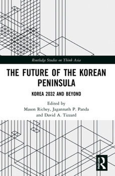 Paperback The Future of the Korean Peninsula: Korea 2032 and Beyond Book