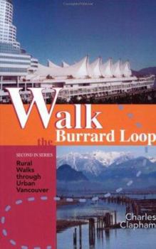 Paperback Walk the Burrard Loop: Rural Walks Through Urban Vancouver Book