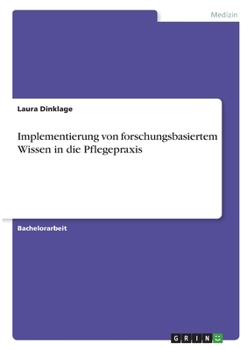 Paperback Implementierung von forschungsbasiertem Wissen in die Pflegepraxis [German] Book