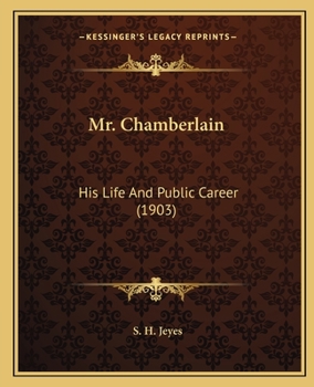 Paperback Mr. Chamberlain: His Life And Public Career (1903) Book