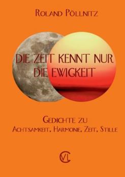 Paperback Die Zeit kennt nur die Ewigkeit [German] Book