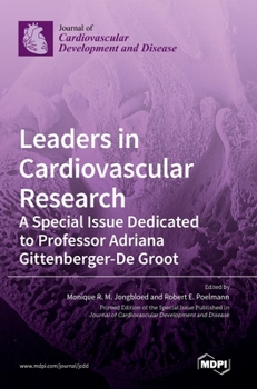 Hardcover Leaders in Cardiovascular Research: A Special Issue Dedicated to Professor Adriana Gittenberger-De Groot Book