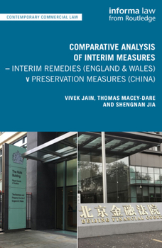 Hardcover Comparative Analysis of Interim Measures - Interim Remedies (England & Wales) v Preservation Measures (China) Book