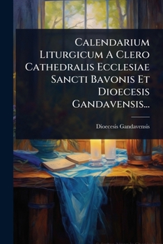 Paperback Calendarium Liturgicum A Clero Cathedralis Ecclesiae Sancti Bavonis Et Dioecesis Gandavensis... [Italian] Book