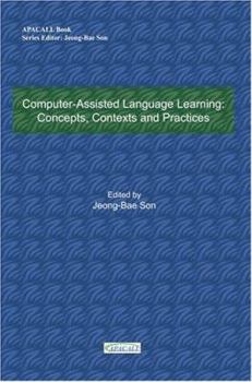 Paperback Computer-Assisted Language Learning: Concepts, Contexts and Practices Book