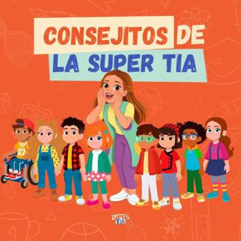 Paperback Consejitos de la Super Tia: Para crecer con alegría (Spanish Edition) [Spanish] Book
