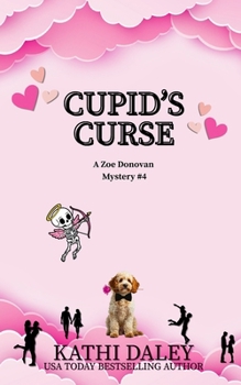 Cupid's Curse - Book #4 of the Zoe Donovan Mystery
