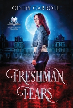 Hardcover Freshman Fears: A New Adult Urban Fantasy Novel Book