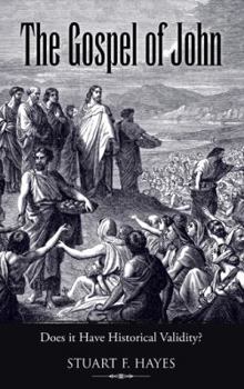 Paperback The Gospel of John: Does it Have Historical Validity? Book