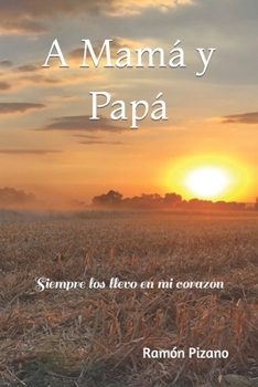 Paperback A mamá y papá: siempre los llevo en mi corazón [Spanish] Book