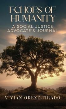 Echoes of Humanity: A Social Justice Advocate's Journal
