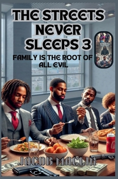 Paperback The Streets Never Sleeps 3 Family Is The Root Of All Evil Book