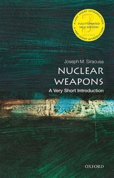Nuclear Weapons: A Very Short Introduction (Very Short Introductions) - Book  of the Oxford's Very Short Introductions series