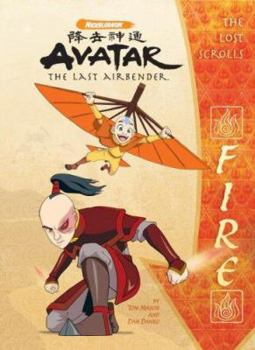 The Lost Scrolls: Fire (Avatar) - Book  of the Avatar: The Last Airbender Books