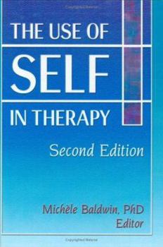 Hardcover The Use of Self in Therapy, Second Edition Book