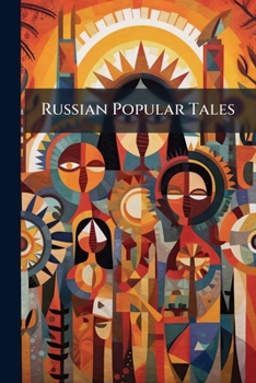 Paperback Russian Popular Tales: Tr. From The German Version Of Anton Dietrich Book