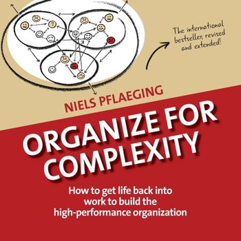 Paperback Organize for Complexity: How to Get Life Back Into Work to Build the High-Performance Organization Book