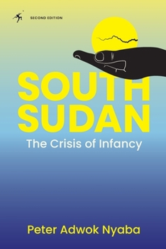 Paperback South Sudan: The Crisis of Infancy Book