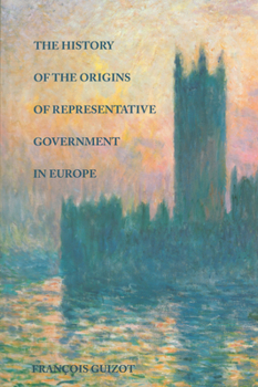 Hardcover The History of the Origins of Representative Government in Europe Book