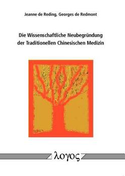 Paperback Die Wissenschaftliche Neubegrundung Der Traditionellen Chinesischen Medizin [German] Book