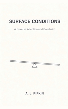 Paperback Surface Conditions: A Novel of Attention and Constraint Book