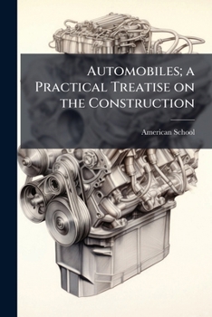Paperback Automobiles; a Practical Treatise on the Construction Book