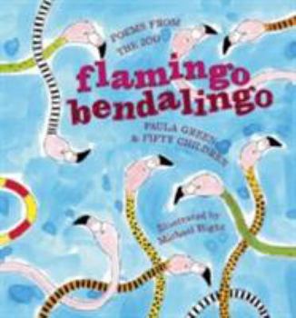 Hardcover Flamingo Bendalingo: Poems from the Zoo Book