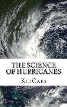 Paperback The Science of Hurricanes: Understanding Weather Just for Kids! Book