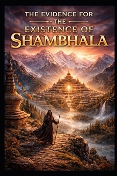 The Evidence for the Existence of Shambhala (Ancient Aliens & Ancient Mysteries)