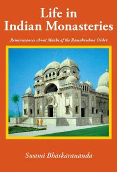 Hardcover Life in Indian Monasteries: Reminiscences about Monks of the Ramakrishna Order Book