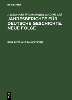 Hardcover Jahresberichte Für Deutsche Geschichte. Neue Folge. Band 26/27, Jahrgang 1974/1975 [German] Book