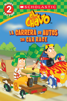Paperback Lector de Scholastic, Nivel 2: El Chavo: La Carrera de Carros / The Car Race (Bilingual) [Spanish] Book