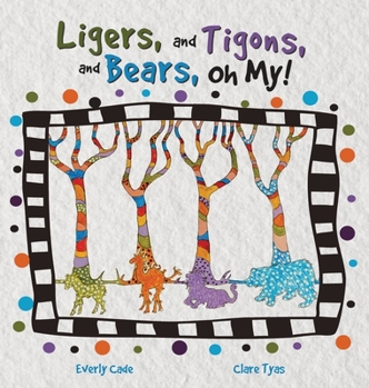 Hardcover Ligers, and Tigons, and Bears-- Oh My! Book