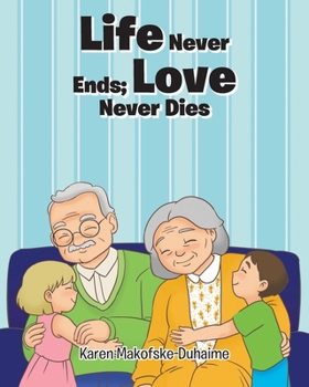 Paperback Life Never Ends; Love Never Dies Book
