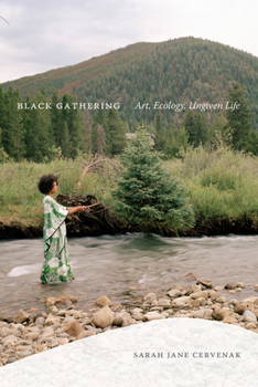 Paperback Black Gathering: Art, Ecology, Ungiven Life Book