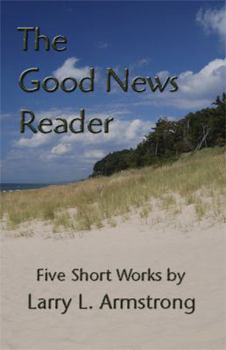 Paperback The Good News Reader: Five Short Works Book