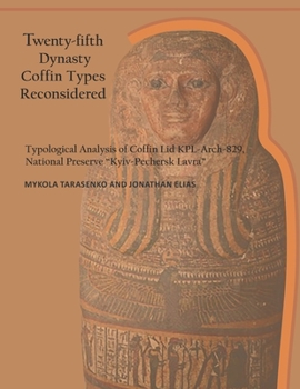 Paperback Twenty-fifth Dynasty Coffin Types Reconsidered Book