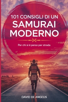 Paperback 101 consigli di un samurai moderno: Per chi si è perso per strada [Italian] Book