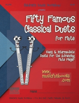 Paperback Fifty Famous Classical Duets for Flute: Easy and Intermediate Duets for the Advancing Flute Player Book