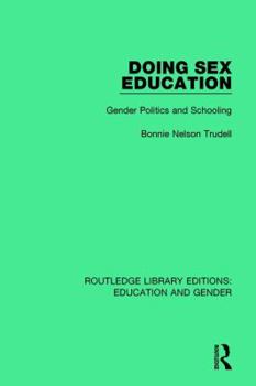 Doing Sex Education: Gender Politics and Schooling (Critical Social Thought)