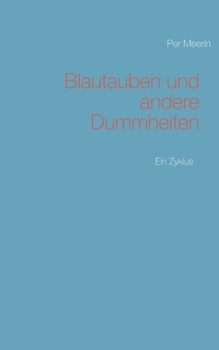 Paperback Blautauben und andere Dummheiten: Ein Zyklus [German] Book