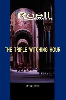 Paperback The Triple Witching Hour: The Third Book of Astrological Essays Book