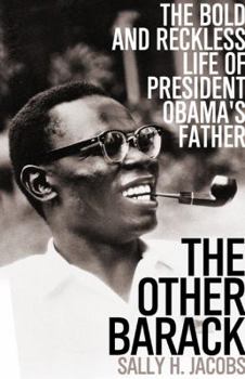 Paperback The Other Barack: The Bold and Reckless Life of President Obama's Father Book