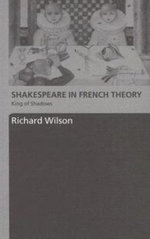 Paperback Shakespeare in French Theory: King of Shadows Book