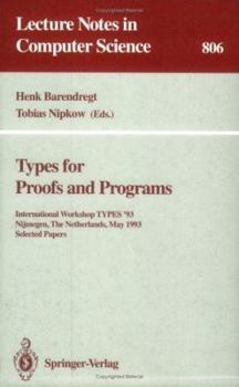 Paperback Types for Proofs and Programs: International Workshop Types '93, Nijmegen, the Netherlands, May 24 - 28, 1993. Selected Papers Book