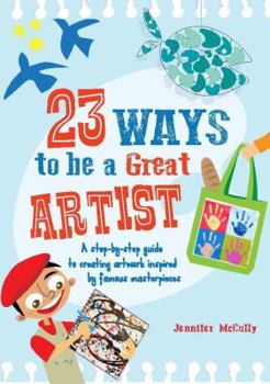 Paperback 23 Ways to be a Great Artist (23 Things to Do Before You are...) Book
