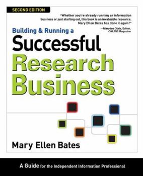 Paperback Building & Running a Successful Research Business: A Guide for the Independent Information Professional Book