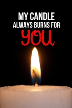 Paperback My Candle Always Burns for You: Inspirational Quotes Blank Lined Journal Book